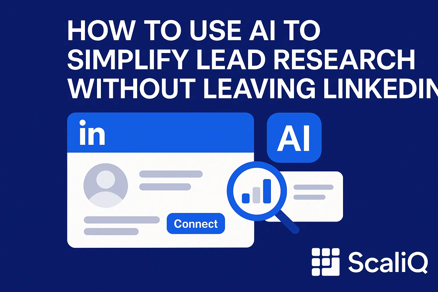 LinkedIn lead generation AI to simplify fast lead research | ScaliQ
